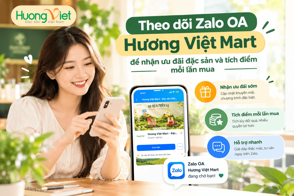 Theo dõi Zalo OA Hương Việt Mart để nhận ưu đãi đặc sản và tích điểm mỗi lần mua